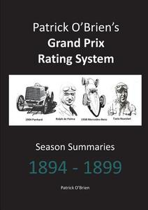 Patrick O'Brien's Grand Prix Rating System: Season Summaries 1894-1899 di Patrick O'Brien edito da LULU PR