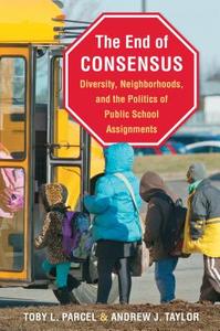 The End of Consensus di Toby L. Parcel edito da The University of North Carolina Press