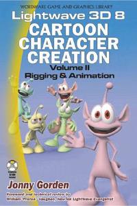 Lightwave 3d 8 Cartoon Character Creation di Jonny Gorden edito da Wordware Publishing Inc.