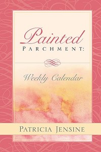 Painted Parchment di Patricia Jensine edito da XULON PR