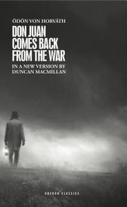 Don Juan Comes Back from the War di Odon von Horvath, Duncan Macmillan edito da Oberon Books Ltd