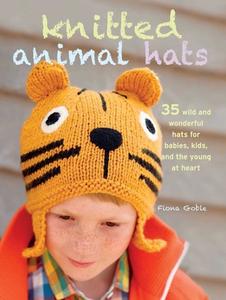 Knitted Animal Hats di Fiona Goble edito da Ryland, Peters & Small Ltd