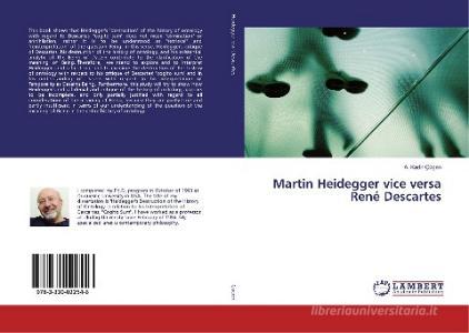 Martin Heidegger vice versa René Descartes di A. Kadir Çüçen edito da LAP Lambert Academic Publishing