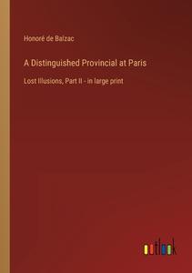 A Distinguished Provincial at Paris di Honoré de Balzac edito da Outlook Verlag