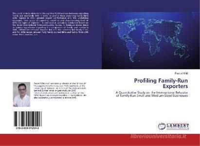 Profiling Family-Run Exporters di Pascal Wild edito da LAP Lambert Academic Publishing