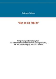 "Ran an die Arbeit!" di Natascha Metzner edito da Books on Demand