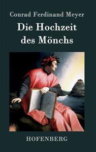 Die Hochzeit des Mönchs di Conrad Ferdinand Meyer edito da Hofenberg