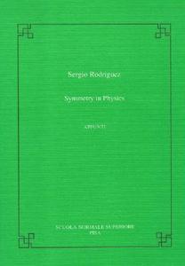 Rodriguez, S: Symmetry in physics di Sergio Rodriguez edito da Edizioni della Normale