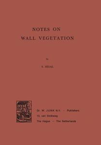 Notes on Wall Vegetation di S. Segal edito da Springer Netherlands