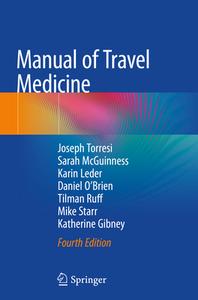 Manual Of Travel Medicine di Joseph Torresi, Sarah McGuinness, Karin Leder, Daniel O'Brien, Tilman Ruff, Mike Starr, Katherine Gibney edito da Springer Verlag, Singapore