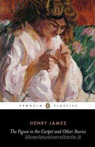 The Figure in the Carpet and Other Stories di Henry James edito da Penguin Books Ltd