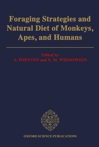 Foraging Strategies And Natural Diet Of Monkeys, Apes, And Humans edito da Oxford University Press