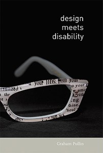 Design Meets Disability di Graham Pullin edito da Mit Press Ltd