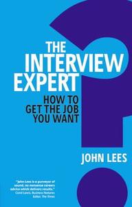 The Interview Expert di John Lees edito da Pearson Education Limited