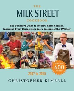 The Milk Street Cookbook di Christopher Kimball edito da Little Brown and Company