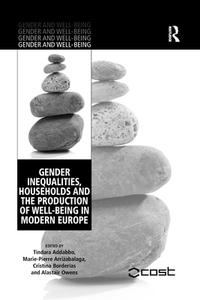 Gender Inequalities, Households And The Production Of Well-being In Modern Europe di Tindara Addabbo, Marie-Pierre Arrizabalaga, Alastair Owens edito da Taylor & Francis Ltd