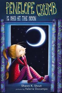 Penelope Crumb Is Mad at the Moon di Shawn K. Stout edito da PHILOMEL