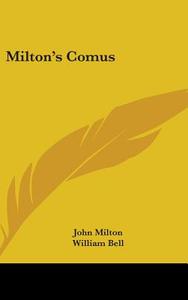 Milton's Comus di JOHN MILTON edito da Kessinger Publishing