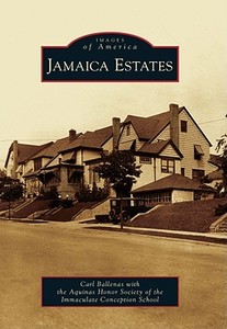 Jamaica Estates di Carl Ballenas, Aquinas Honor Society of the Immaculate edito da ARCADIA PUB (SC)