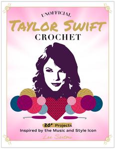 Unofficial Taylor Swift Crochet di Lee Sartori edito da Quarry Books