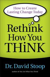 Rethink How You Think di David Stoop edito da Baker Publishing Group