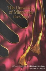 University of Minnesota, 1945-2000 di Ann M. Pflaum edito da University of Minnesota Press