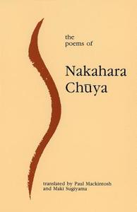 The Poems of Nakahara Chuya di Nakahara Chuya edito da Gracewing Publishing