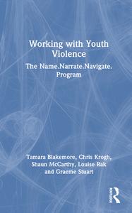 Working With Youth Violence di Tamara Blakemore, Chris Krogh, Shaun McCarthy, Louise Rak, Graeme Stuart edito da Taylor & Francis Ltd