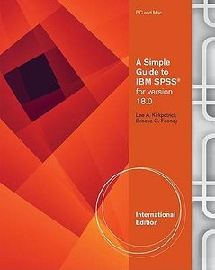 A Simple Guide to SPSS¿ for Version 18.0 and 19.0, International Edition di Lee A. Kirkpatrick edito da Cengage Learning, Inc