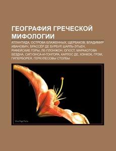 Gyeografiya Grecheskoi Mifologii: Atlan di Istochnik Wikipedia edito da Books LLC, Wiki Series