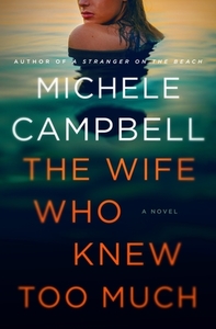 The Wife Who Knew Too Much di Michele Campbell edito da ST MARTINS PR