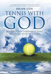 TENNIS WITH GOD di Brian Cox edito da Balboa Press
