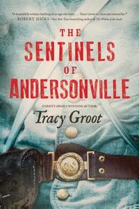 The Sentinels of Andersonville di Tracy Groot edito da TYNDALE HOUSE PUBL
