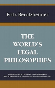 The World's Legal Philosophies di Fritz Berolzheimer edito da LAWBOOK EXCHANGE LTD