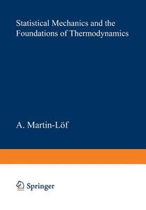 Statistical Mechanics and the Foundations of Thermodynamics di A. Martin-Löf edito da Springer Berlin Heidelberg