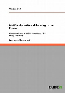 Die USA, die NATO und der Krieg um den Kosovo di Christian Kreß edito da GRIN Publishing