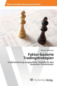 Faktor-basierte Tradingstrategien di Manuel Hofstetter edito da AV Akademikerverlag