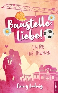 Baustelle: Liebe! di Finny Ludwig edito da Books on Demand