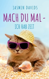 Mach du mal - ich hab Zeit. di Jasmin Davids edito da Books on Demand