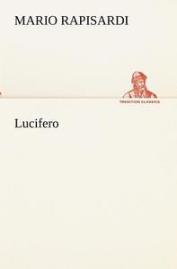 Lucifero di Mario Rapisardi edito da TREDITION CLASSICS