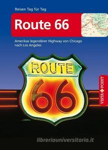 Route 66 - VISTA POINT Reiseführer Reisen Tag für Tag di Horst Schmidt-Brümmer edito da Vista Point Verlag GmbH