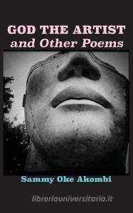 God the Artist and Other Poems di Sammy Oke Akombi edito da Langaa RPCIG