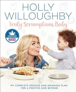 Truly Scrumptious Baby di Holly Willoughby edito da HarperCollins Publishers