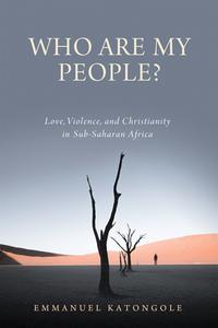 Who Are My People? di Emmanuel Katongole edito da University Of Notre Dame Press