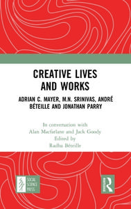 Creative Lives And Works di Alan Macfarlane, Jack Goody edito da Taylor & Francis Ltd