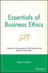 Essentials Business Ethics di Collins edito da John Wiley & Sons
