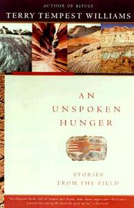 An Unspoken Hunger: Stories from the Field di Terry Tempest Williams edito da VINTAGE