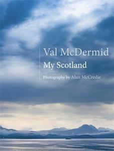 My Scotland di Val McDermid edito da Little, Brown Book Group