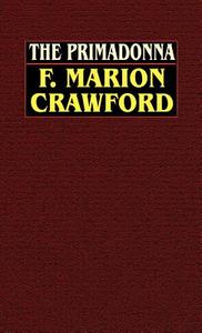The Primadonna di F. Marion Crawford edito da Wildside Press