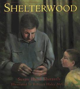 Shelterwood di Susan Hand Shetterly edito da Tilbury House Publishers